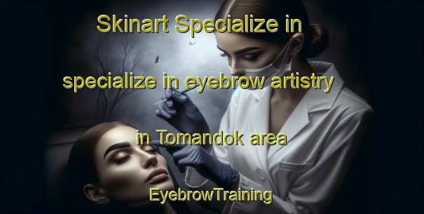 Skinart Specialize in specialize in eyebrow artistry in Tomandok area | EyebrowTraining | EyebrowClasses | SkinartTraining-Philippines