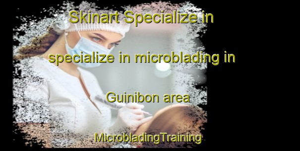 Skinart Specialize in specialize in microblading in Guinibon area | #MicrobladingTraining #MicrobladingClasses #SkinartTraining-Philippines