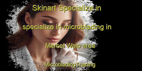 Skinart Specialize in specialize in microblading in Marbel Walo area | #MicrobladingTraining #MicrobladingClasses #SkinartTraining-Philippines