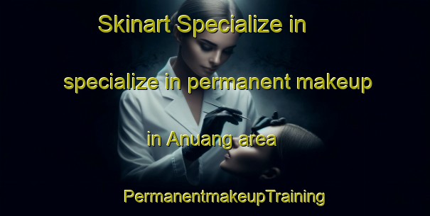 Skinart Specialize in specialize in permanent makeup in Anuang area | #PermanentmakeupTraining #PermanentmakeupClasses #SkinartTraining-Philippines