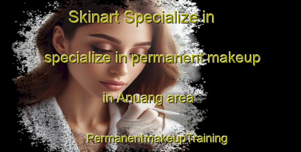 Skinart Specialize in specialize in permanent makeup in Anuang area | #PermanentmakeupTraining #PermanentmakeupClasses #SkinartTraining-Philippines