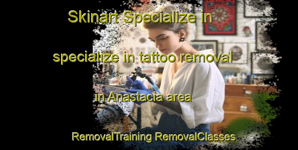 Skinart Specialize in specialize in tattoo removal in Anastacia area | #RemovalTraining #RemovalClasses #SkinartTraining-Philippines