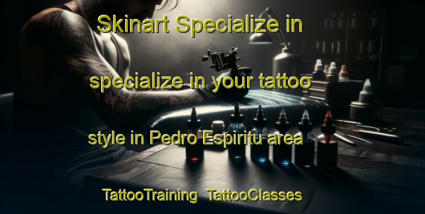 Skinart Specialize in specialize in your tattoo style in Pedro Espiritu area | TattooTraining | TattooClasses | SkinartTraining-Philippines