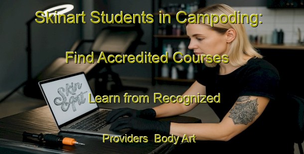 Skinart Students in Campoding: Find Accredited Courses - Learn from Recognized Providers | Body Art Qualification Authority | BAQA-Philippines