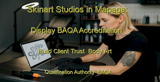 Skinart Studios in Mapaga: Display BAQA Accreditation - Build Client Trust | Body Art Qualification Authority | BAQA-Philippines
