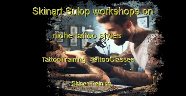 Skinart Sulop workshops on niche tattoo styles | TattooTraining | TattooClasses | SkinartTraining-Philippines