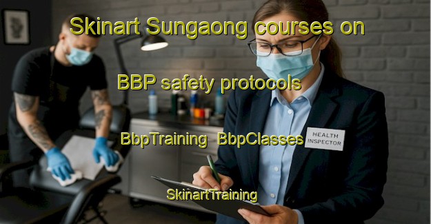 Skinart Sungaong courses on BBP safety protocols | BbpTraining | BbpClasses | SkinartTraining-Philippines