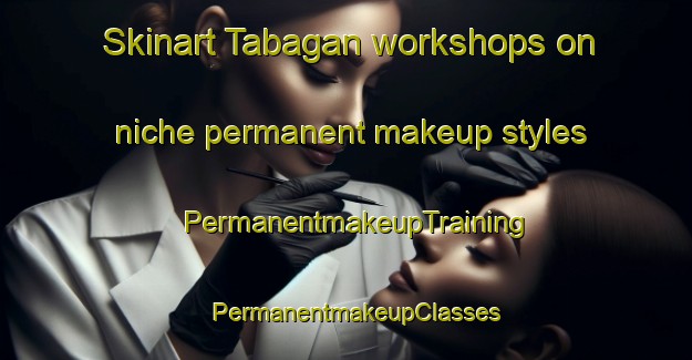 Skinart Tabagan workshops on niche permanent makeup styles | PermanentmakeupTraining | PermanentmakeupClasses | SkinartTraining-Philippines