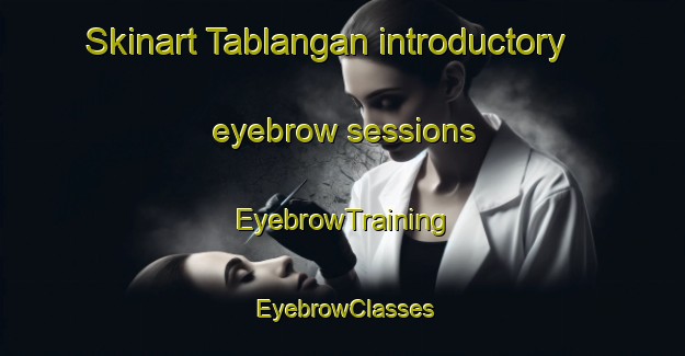 Skinart Tablangan introductory eyebrow sessions | EyebrowTraining | EyebrowClasses | SkinartTraining-Philippines
