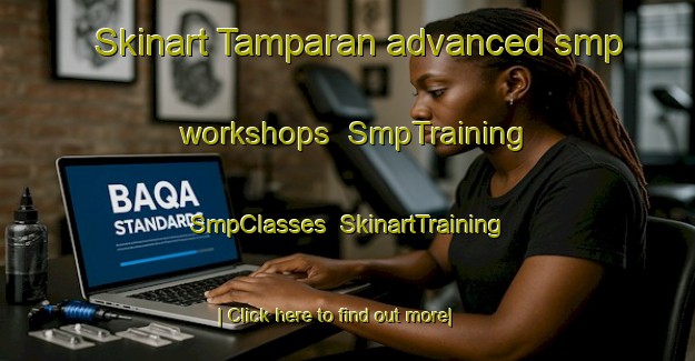 Skinart Tamparan advanced smp workshops | SmpTraining | SmpClasses | SkinartTraining-Philippines