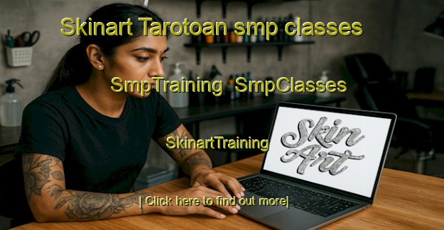 Skinart Tarotoan smp classes | SmpTraining | SmpClasses | SkinartTraining-Philippines