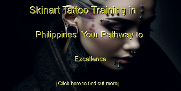 Skinart Tattoo Training in Philippines | Your Pathway to Excellence-Philippines