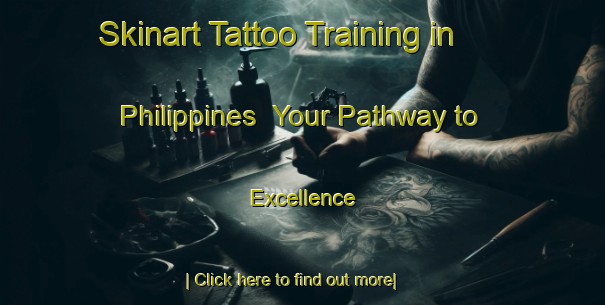 Skinart Tattoo Training in Philippines | Your Pathway to Excellence-Philippines