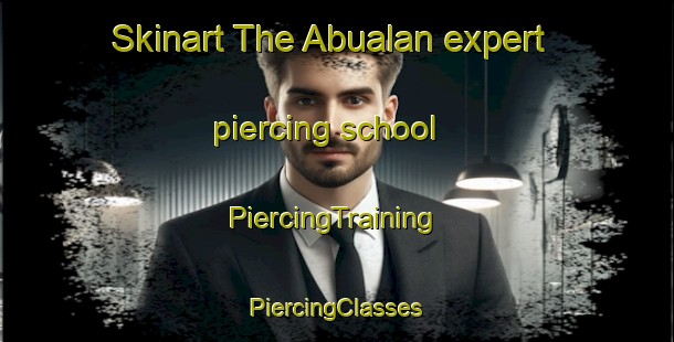 Skinart The Abualan expert piercing school | #PiercingTraining #PiercingClasses #SkinartTraining-Philippines