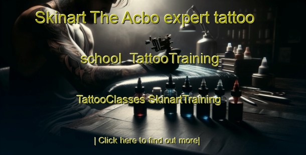 Skinart The Acbo expert tattoo school | #TattooTraining #TattooClasses #SkinartTraining-Philippines