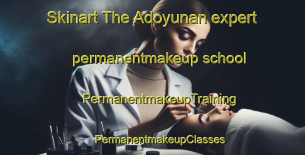 Skinart The Adoyunan expert permanentmakeup school | #PermanentmakeupTraining #PermanentmakeupClasses #SkinartTraining-Philippines