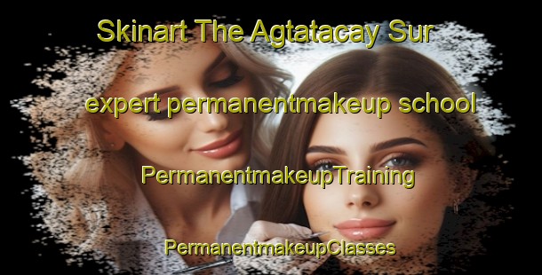 Skinart The Agtatacay Sur expert permanentmakeup school | PermanentmakeupTraining | PermanentmakeupClasses | SkinartTraining-Philippines