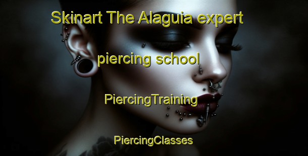 Skinart The Alaguia expert piercing school | #PiercingTraining #PiercingClasses #SkinartTraining-Philippines