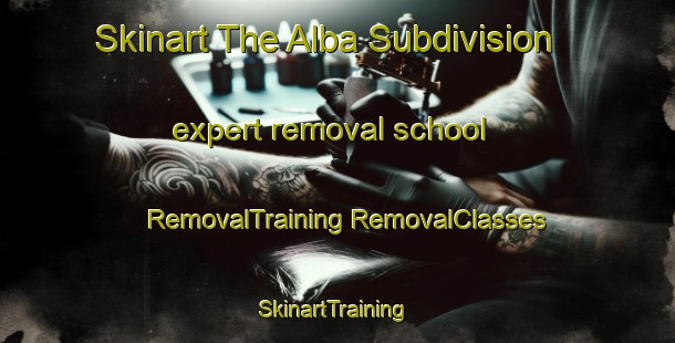 Skinart The Alba Subdivision expert removal school | #RemovalTraining #RemovalClasses #SkinartTraining-Philippines