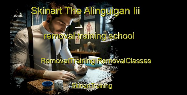 Skinart The Alinguigan Iii removal training school | #RemovalTraining #RemovalClasses #SkinartTraining-Philippines