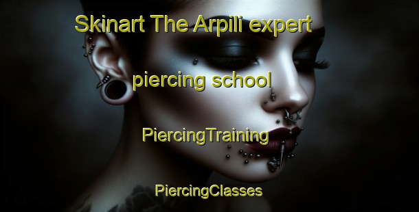 Skinart The Arpili expert piercing school | #PiercingTraining #PiercingClasses #SkinartTraining-Philippines