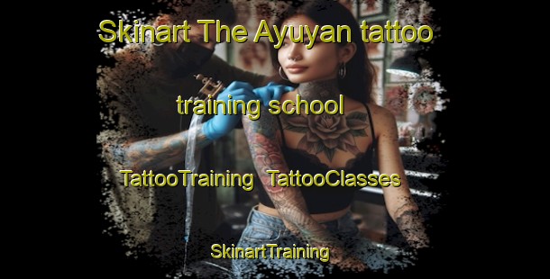 Skinart The Ayuyan tattoo training school | TattooTraining | TattooClasses | SkinartTraining-Philippines
