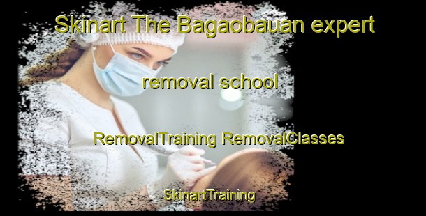 Skinart The Bagaobauan expert removal school | #RemovalTraining #RemovalClasses #SkinartTraining-Philippines