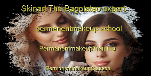 Skinart The Bagolatao expert permanentmakeup school | PermanentmakeupTraining | PermanentmakeupClasses | SkinartTraining-Philippines