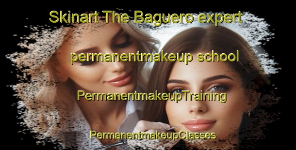 Skinart The Baguero expert permanentmakeup school | PermanentmakeupTraining | PermanentmakeupClasses | SkinartTraining-Philippines