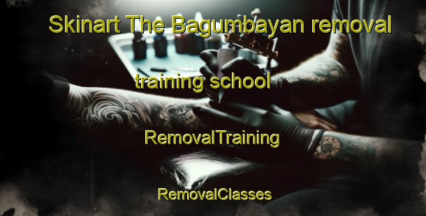 Skinart The Bagumbayan removal training school | RemovalTraining | RemovalClasses | SkinartTraining-Philippines