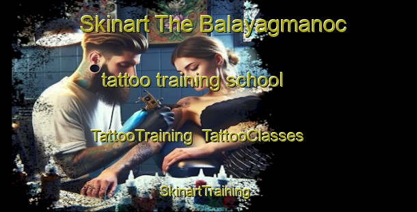 Skinart The Balayagmanoc tattoo training school | TattooTraining | TattooClasses | SkinartTraining-Philippines