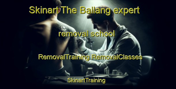 Skinart The Ballang expert removal school | #RemovalTraining #RemovalClasses #SkinartTraining-Philippines