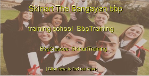 Skinart The Bangayan bbp training school | BbpTraining | BbpClasses | SkinartTraining-Philippines