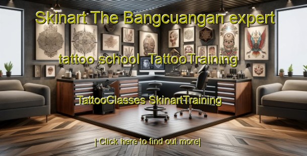 Skinart The Bangcuangan expert tattoo school | #TattooTraining #TattooClasses #SkinartTraining-Philippines