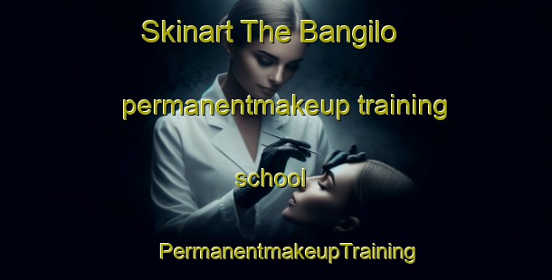 Skinart The Bangilo permanentmakeup training school | #PermanentmakeupTraining #PermanentmakeupClasses #SkinartTraining-Philippines