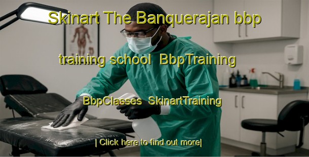 Skinart The Banquerajan bbp training school | BbpTraining | BbpClasses | SkinartTraining-Philippines