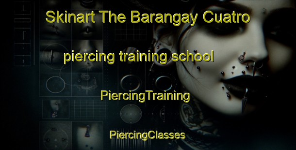 Skinart The Barangay Cuatro piercing training school | #PiercingTraining #PiercingClasses #SkinartTraining-Philippines