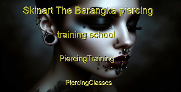 Skinart The Barangka piercing training school | PiercingTraining | PiercingClasses | SkinartTraining-Philippines