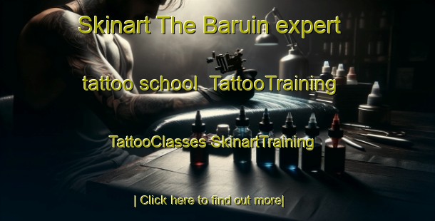 Skinart The Baruin expert tattoo school | #TattooTraining #TattooClasses #SkinartTraining-Philippines