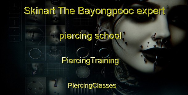 Skinart The Bayongpooc expert piercing school | PiercingTraining | PiercingClasses | SkinartTraining-Philippines