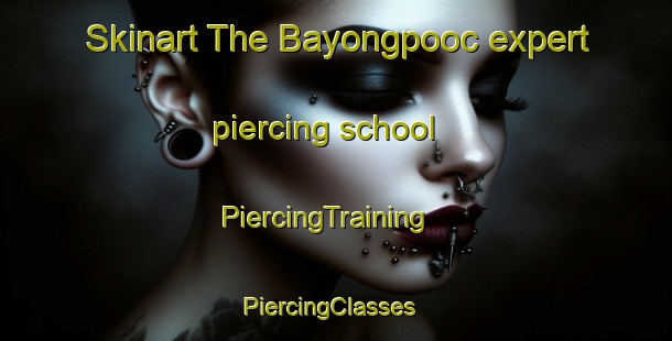 Skinart The Bayongpooc expert piercing school | PiercingTraining | PiercingClasses | SkinartTraining-Philippines