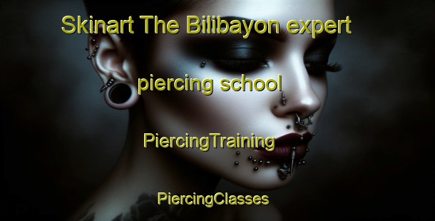 Skinart The Bilibayon expert piercing school | PiercingTraining | PiercingClasses | SkinartTraining-Philippines