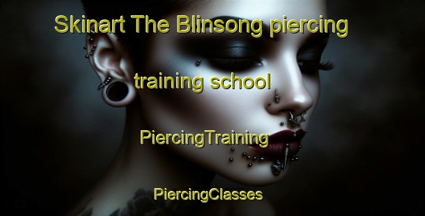 Skinart The Blinsong piercing training school | PiercingTraining | PiercingClasses | SkinartTraining-Philippines