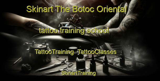 Skinart The Botoc Oriental tattoo training school | TattooTraining | TattooClasses | SkinartTraining-Philippines