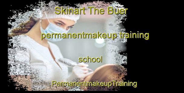 Skinart The Buer permanentmakeup training school | PermanentmakeupTraining | PermanentmakeupClasses | SkinartTraining-Philippines
