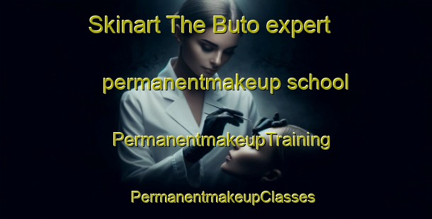 Skinart The Buto expert permanentmakeup school | PermanentmakeupTraining | PermanentmakeupClasses | SkinartTraining-Philippines