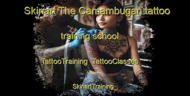 Skinart The Camambugan tattoo training school | TattooTraining | TattooClasses | SkinartTraining-Philippines