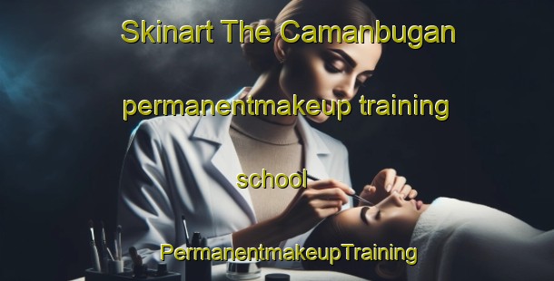 Skinart The Camanbugan permanentmakeup training school | #PermanentmakeupTraining #PermanentmakeupClasses #SkinartTraining-Philippines