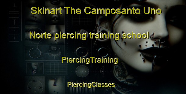 Skinart The Camposanto Uno Norte piercing training school | PiercingTraining | PiercingClasses | SkinartTraining-Philippines