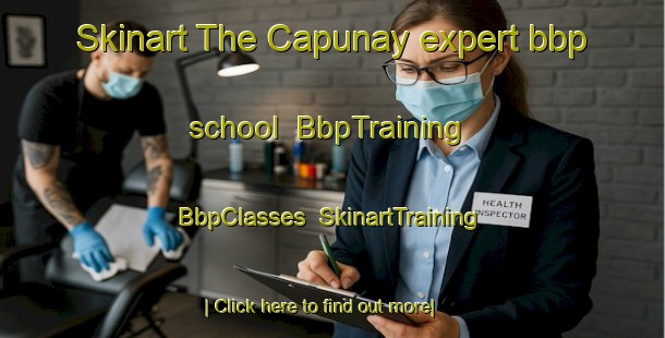Skinart The Capunay expert bbp school | BbpTraining | BbpClasses | SkinartTraining-Philippines
